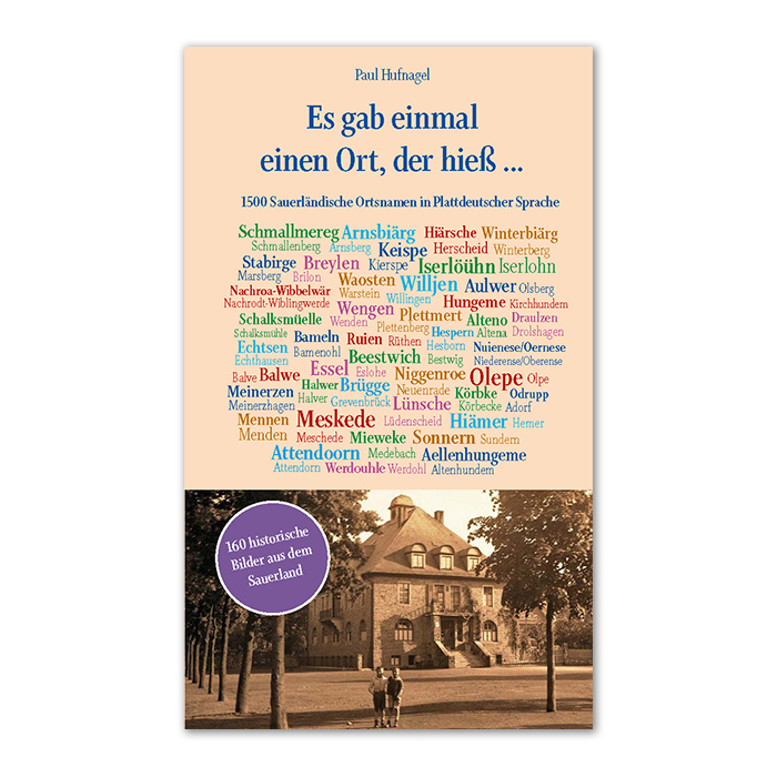 Es gab einmal einen Ort… -1500 Sauerländische Ortsnamen in plattdeutscher Sprache (Paul Hufnagel)