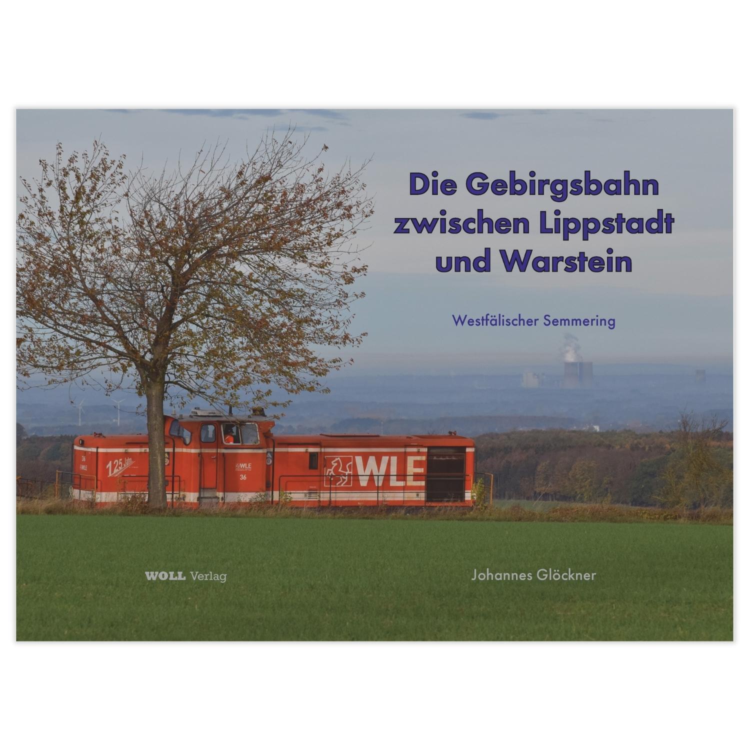 Die Gebirgsbahn zwischen Lippstadt und Warstein – Westfälischer Semmering (Johannes Glöckner)