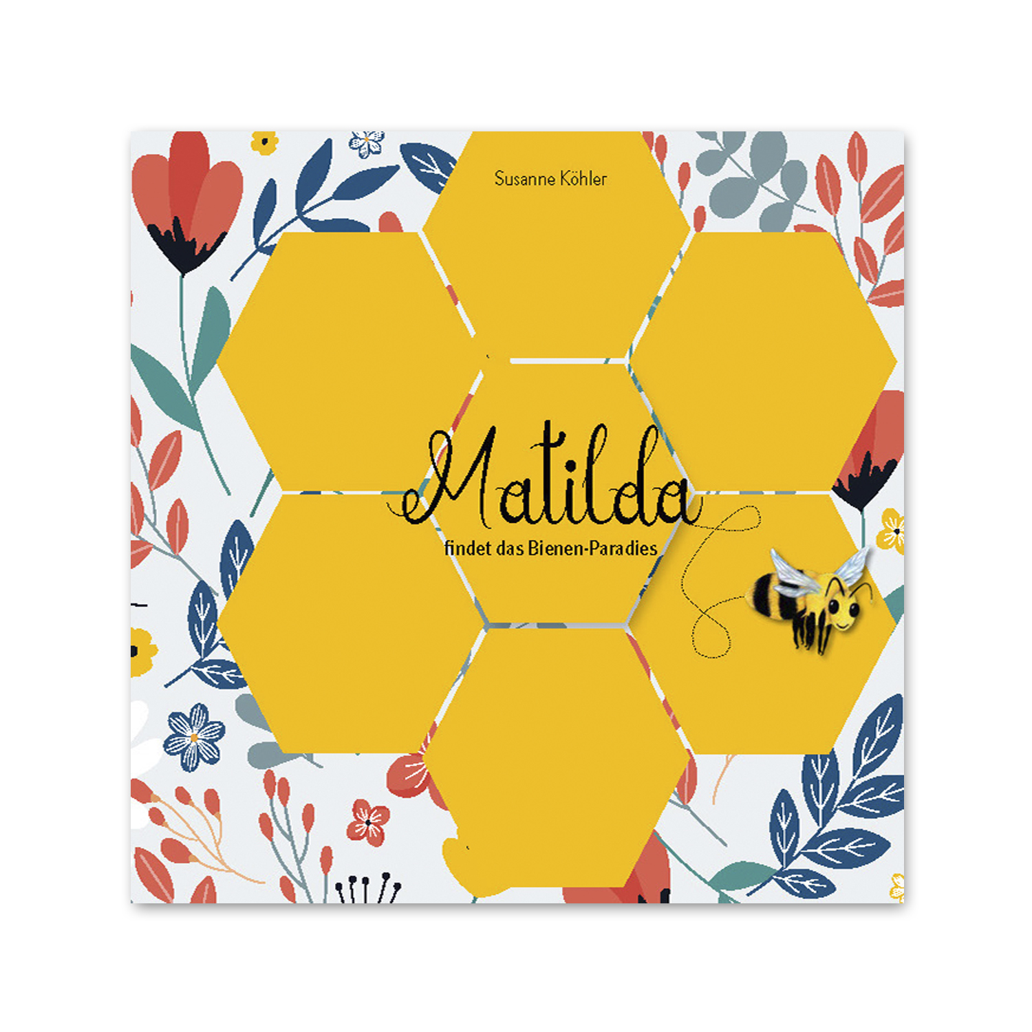 Matilda findet das Bienen-Paradies (Susanne Köhler)