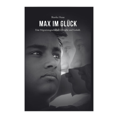 Max im Glück ist eine Migrationsgeschichte voll Liebe und Glück von Bianka Hesse.